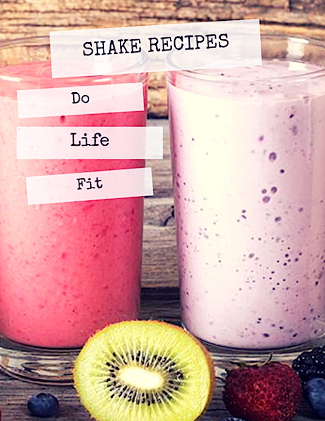 Healthy Shake Recipes - Do Life Fit With Elaina - 24 Day Challenge - A New Day A Better You